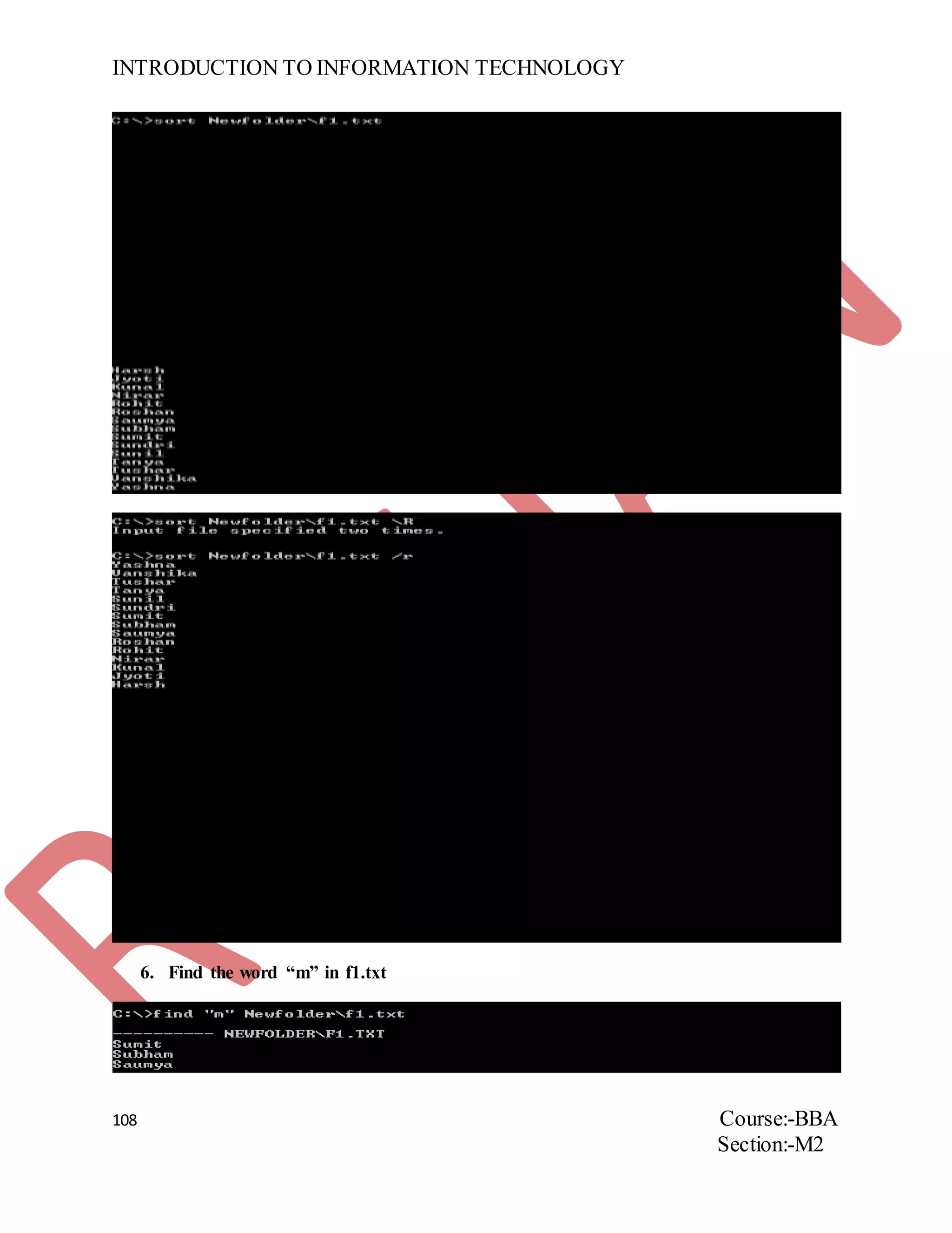 INTRODUCTION TO INFORMATION TECHNOLOGY
108 Course:-BBA
Section:-M2
6. Find the word “m” in f1.txt
 