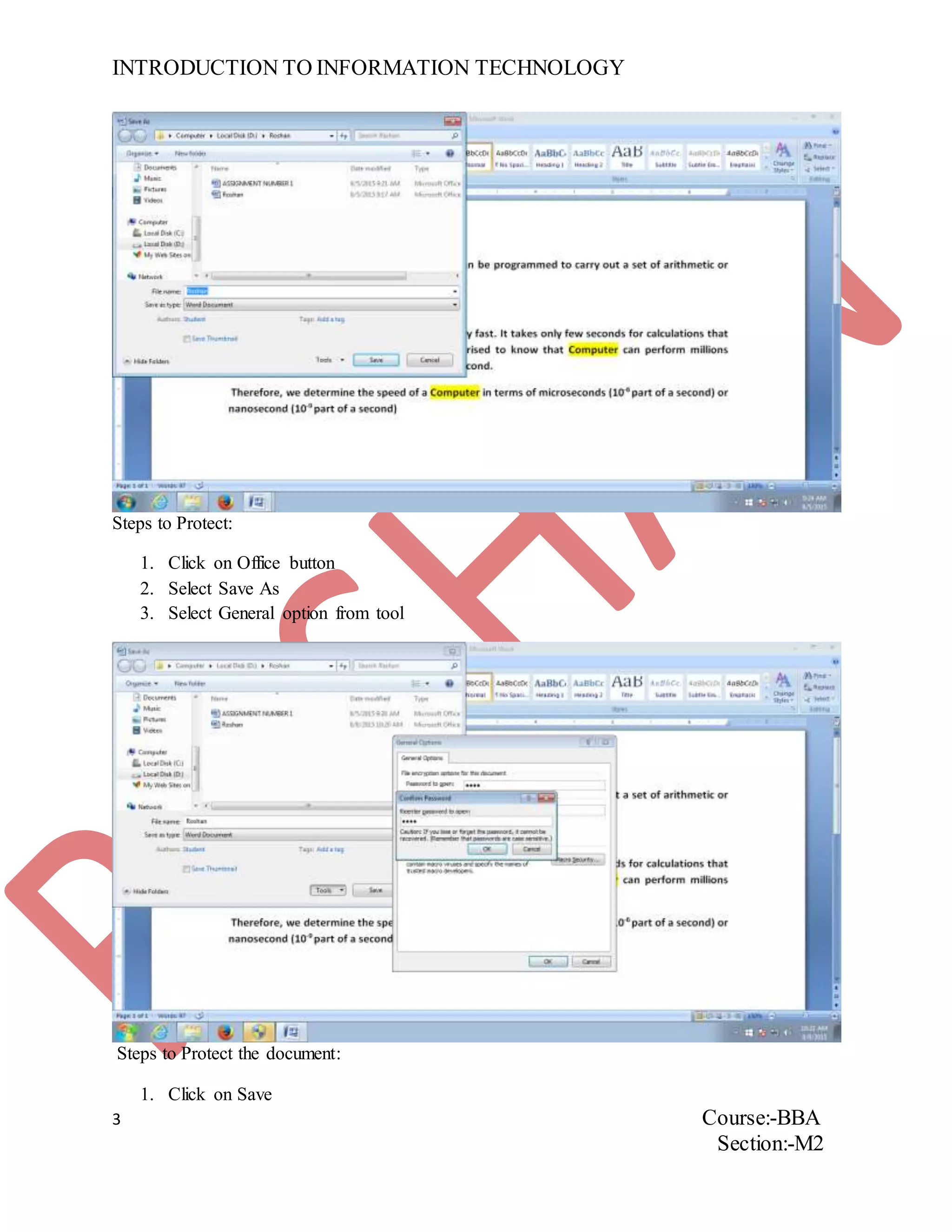 INTRODUCTION TO INFORMATION TECHNOLOGY
3 Course:-BBA
Section:-M2
Steps to Protect:
1. Click on Office button
2. Select Save As
3. Select General option from tool
Steps to Protect the document:
1. Click on Save
 