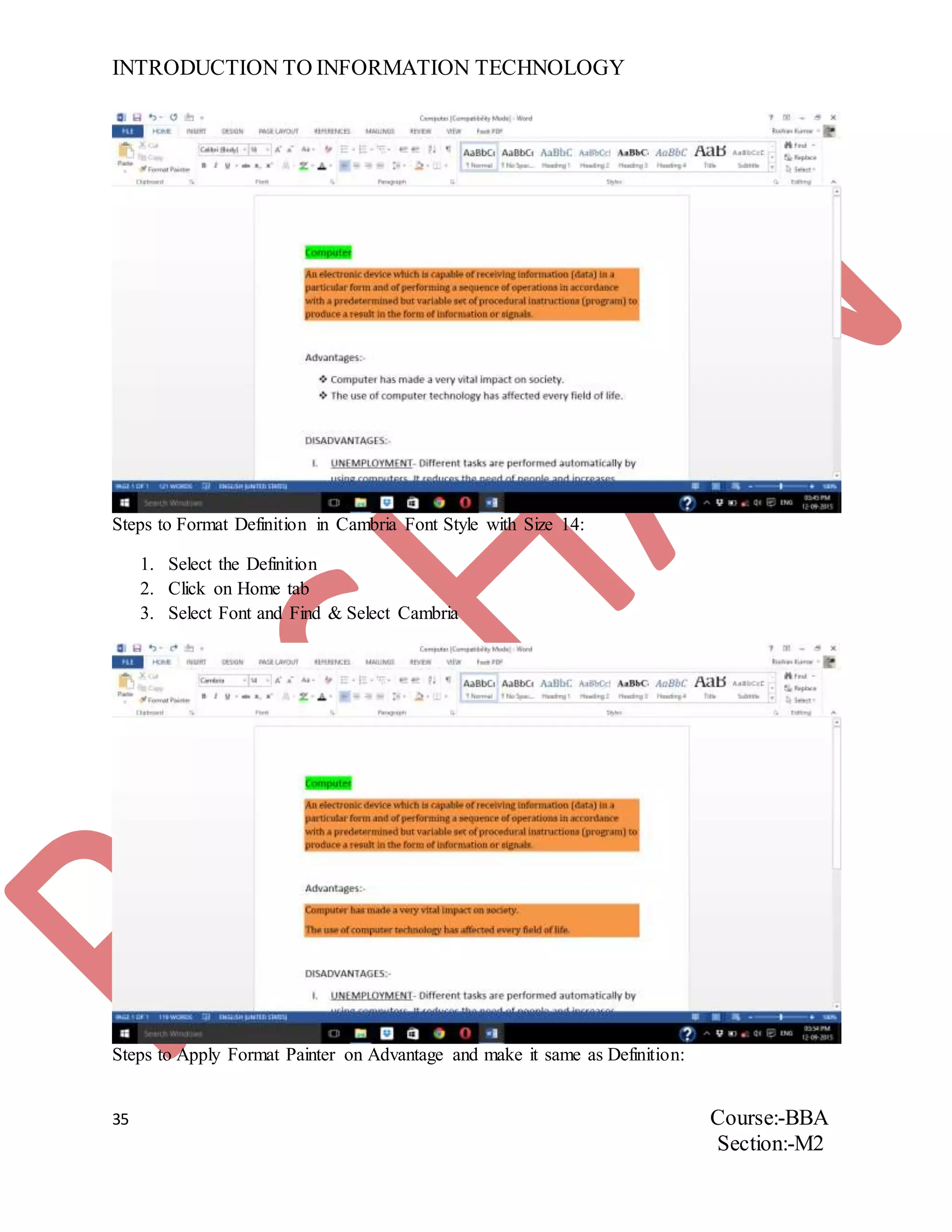 INTRODUCTION TO INFORMATION TECHNOLOGY
35 Course:-BBA
Section:-M2
Steps to Format Definition in Cambria Font Style with Size 14:
1. Select the Definition
2. Click on Home tab
3. Select Font and Find & Select Cambria
Steps to Apply Format Painter on Advantage and make it same as Definition:
 
