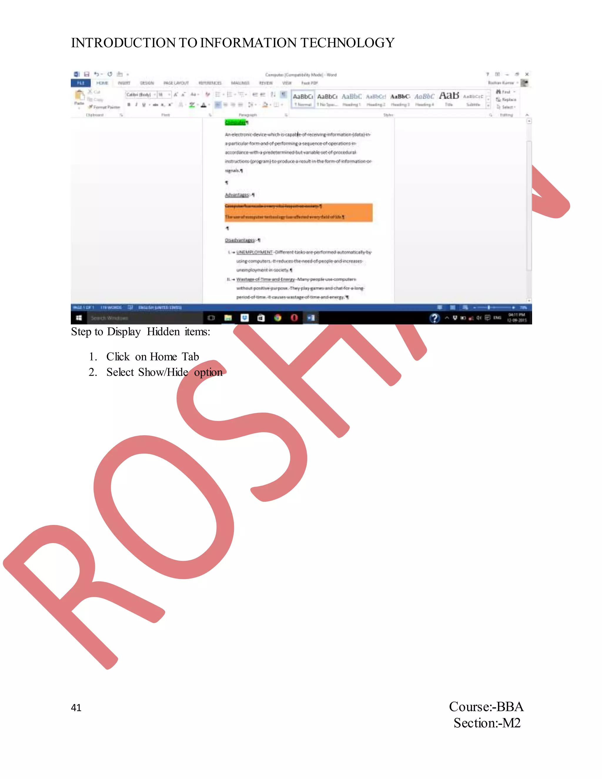 INTRODUCTION TO INFORMATION TECHNOLOGY
41 Course:-BBA
Section:-M2
Step to Display Hidden items:
1. Click on Home Tab
2. Select Show/Hide option
 