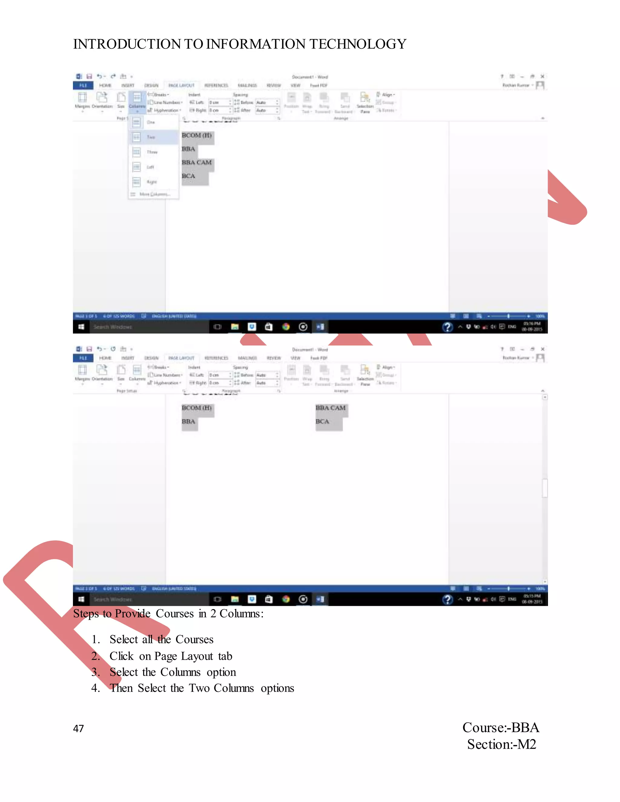 INTRODUCTION TO INFORMATION TECHNOLOGY
47 Course:-BBA
Section:-M2
Steps to Provide Courses in 2 Columns:
1. Select all the Courses
2. Click on Page Layout tab
3. Select the Columns option
4. Then Select the Two Columns options
 