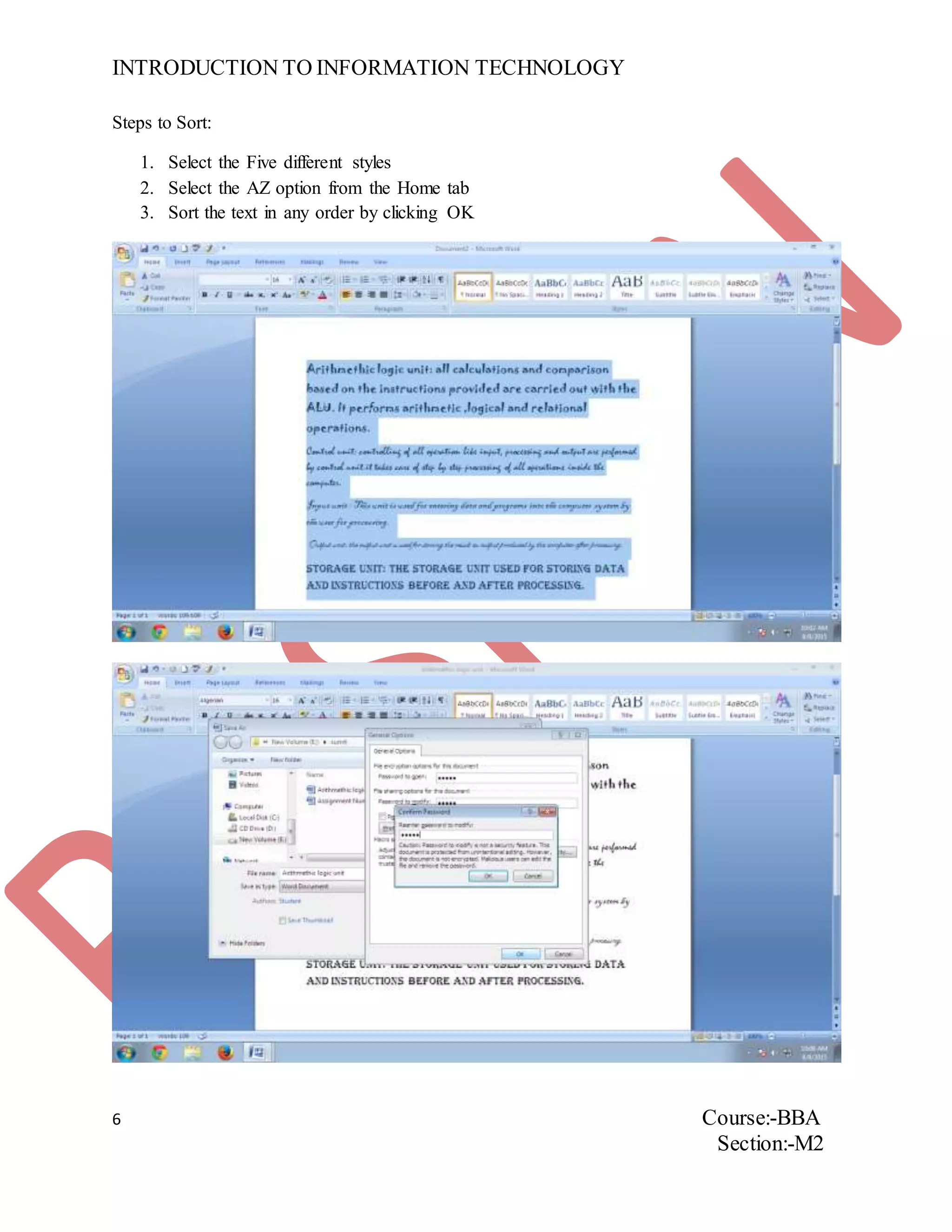 INTRODUCTION TO INFORMATION TECHNOLOGY
6 Course:-BBA
Section:-M2
Steps to Sort:
1. Select the Five different styles
2. Select the AZ option from the Home tab
3. Sort the text in any order by clicking OK
 