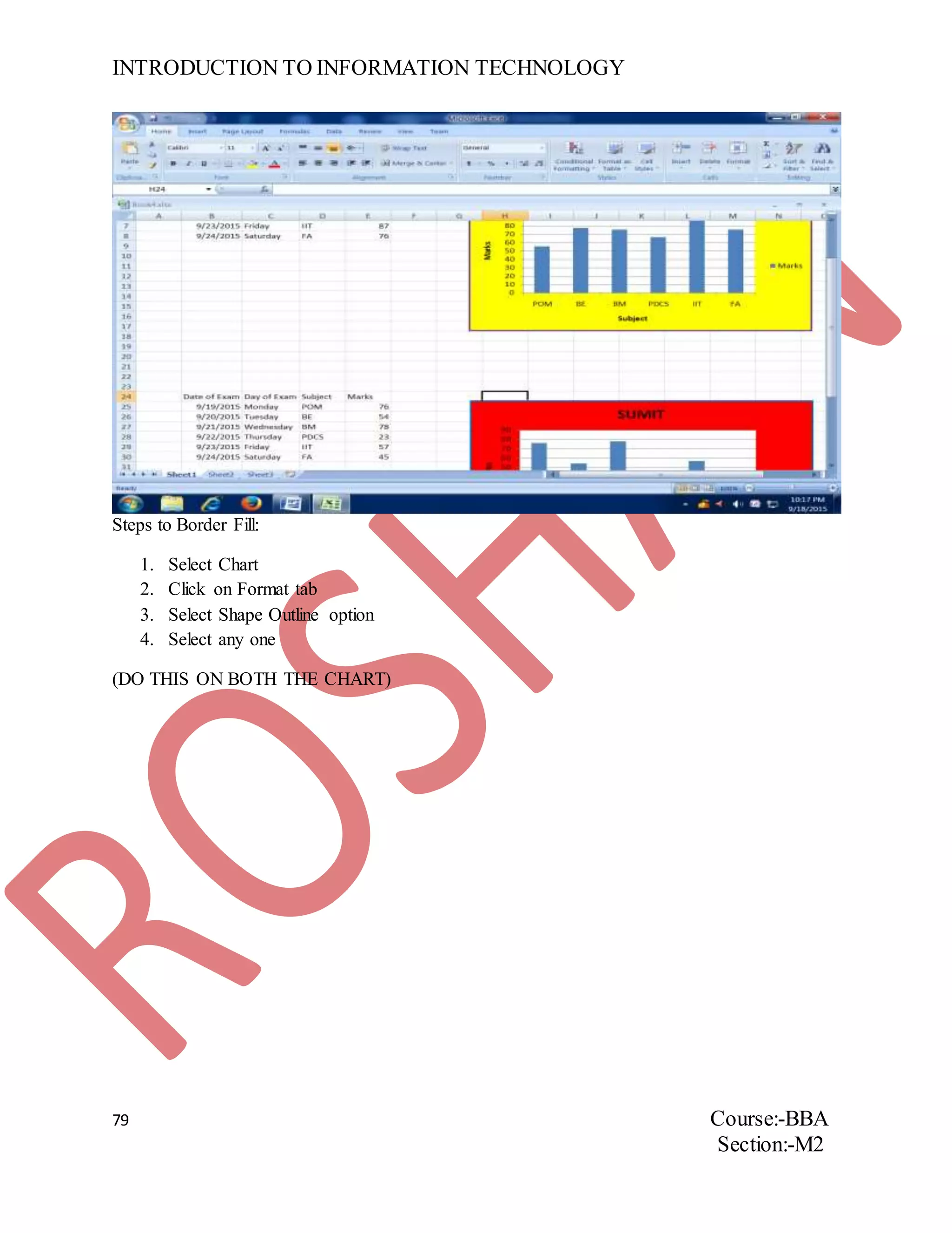 INTRODUCTION TO INFORMATION TECHNOLOGY
79 Course:-BBA
Section:-M2
Steps to Border Fill:
1. Select Chart
2. Click on Format tab
3. Select Shape Outline option
4. Select any one
(DO THIS ON BOTH THE CHART)
 