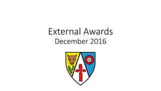 External Awards
December 2016
 