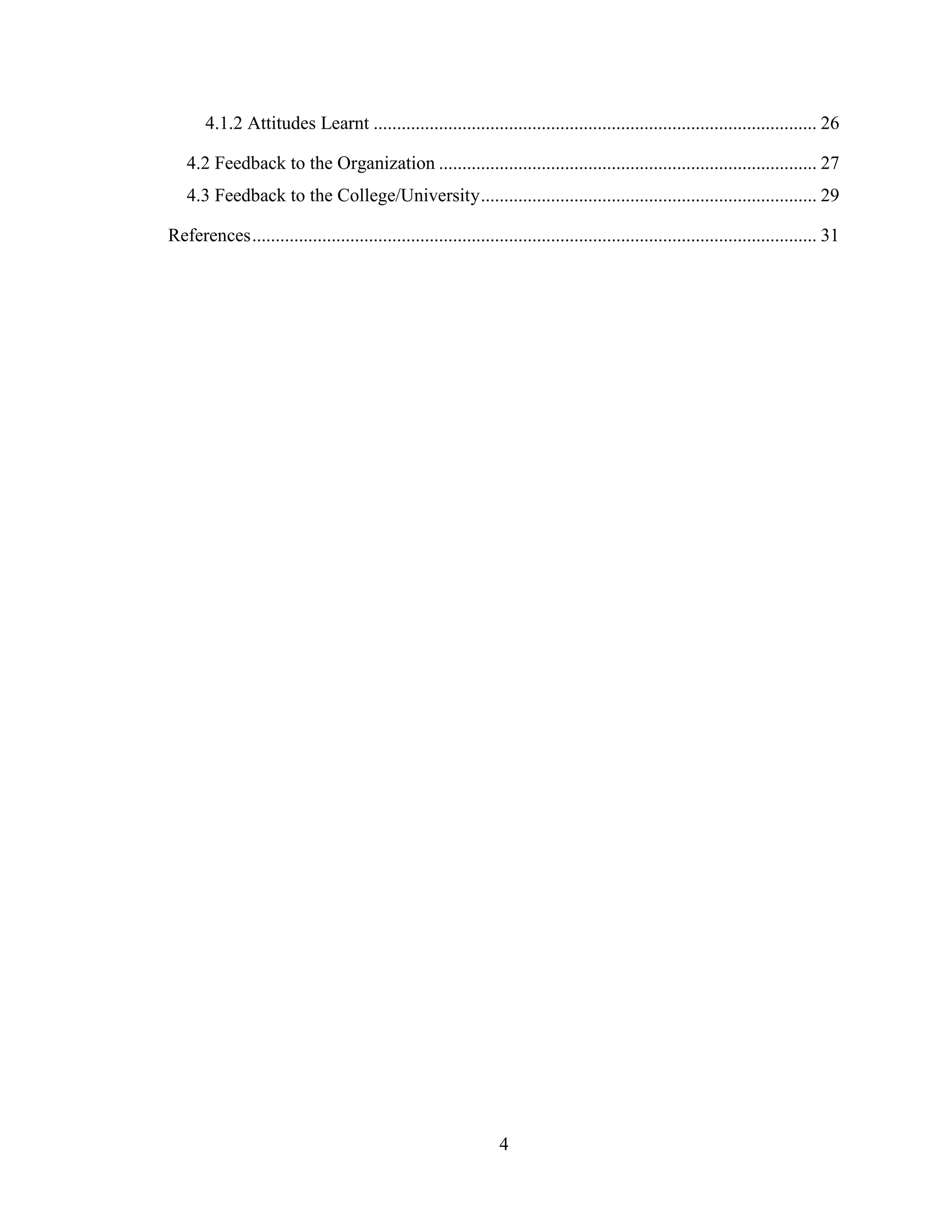 4.1.2 Attitudes Learnt ............................................................................................... 26

   4.2 Feedback to the Organization ................................................................................. 27
   4.3 Feedback to the College/University ........................................................................ 29

References ......................................................................................................................... 31




                                                                  4
 