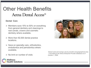 Other Health Benefits

 Dental Care

  Members save 15% to 50% on everything
   from general dentistry and cleanings to
 ...