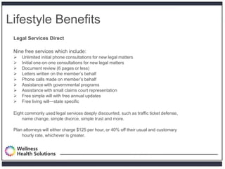 Lifestyle Benefits
 Legal Services Direct

 Nine free services which include:
    Unlimited initial phone consultations f...