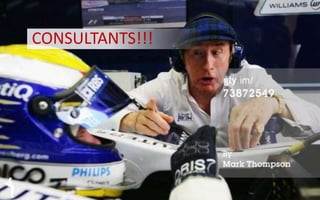 CONSULTANTS!!!
 