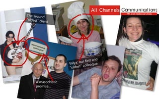 All Channels Communications
PR and media ser vices
A masochistic
promise…
 