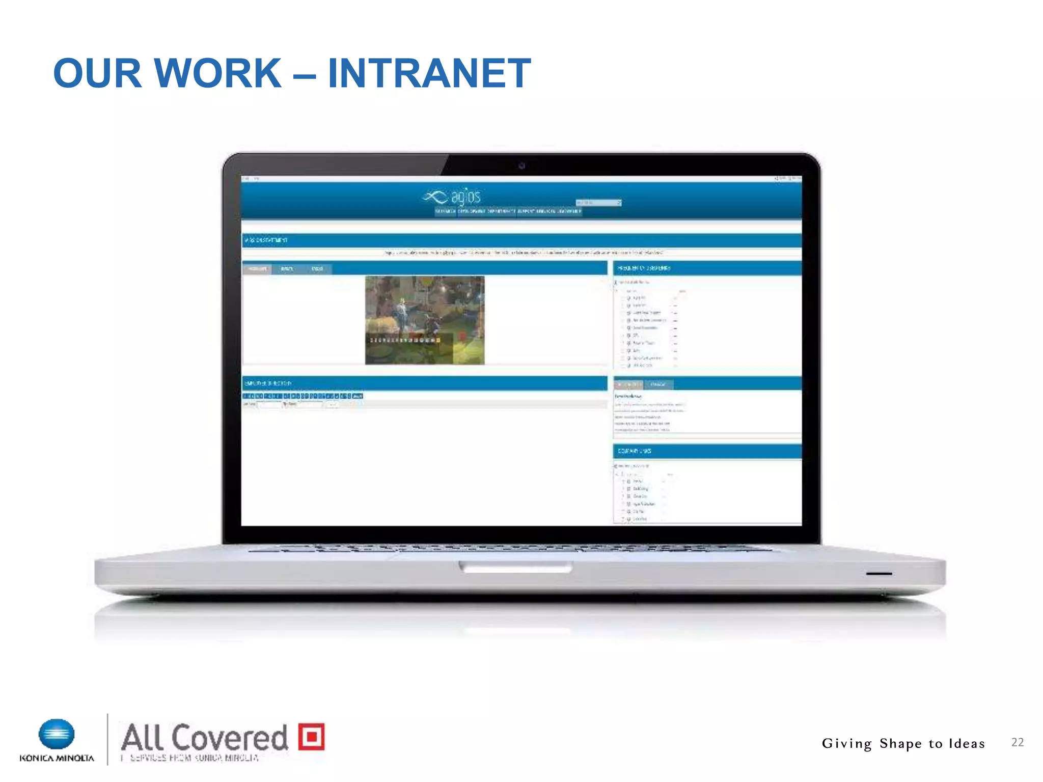 22
OUR WORK – INTRANET
 