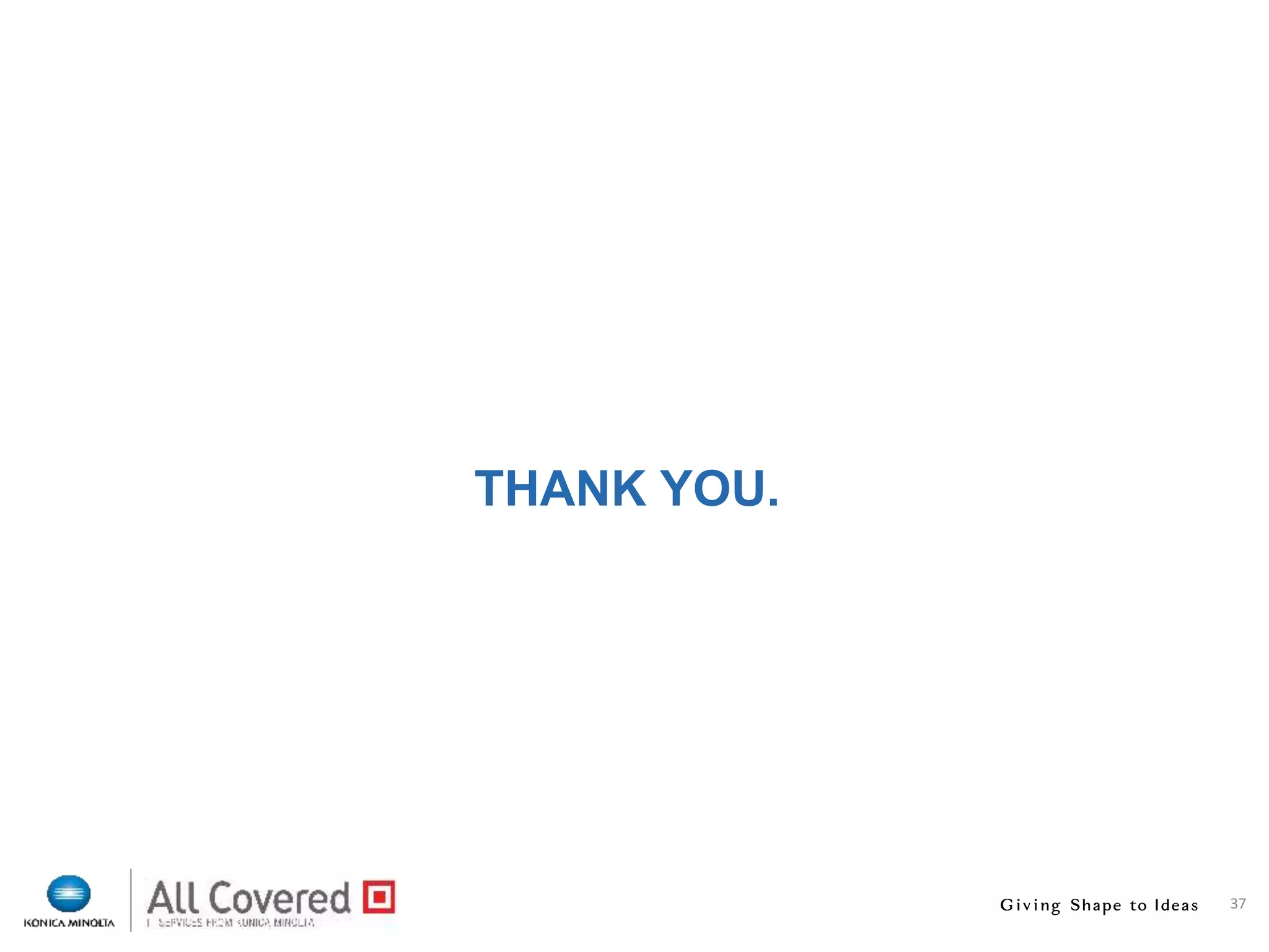 37
THANK YOU.
 