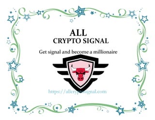 ALL
CRYPTO SIGNAL
Get signal and become a millionaire
https://allcryptosignal.com
 