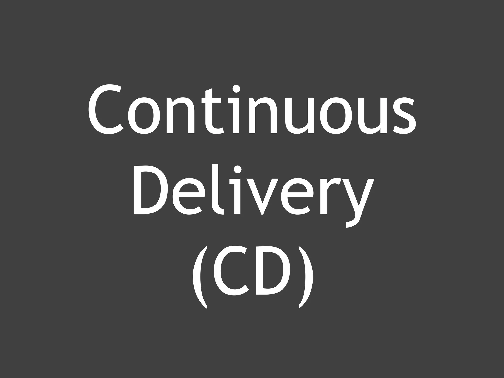 www.ranger4.com DevOpstastic
Continuous
Delivery
(CD)
 