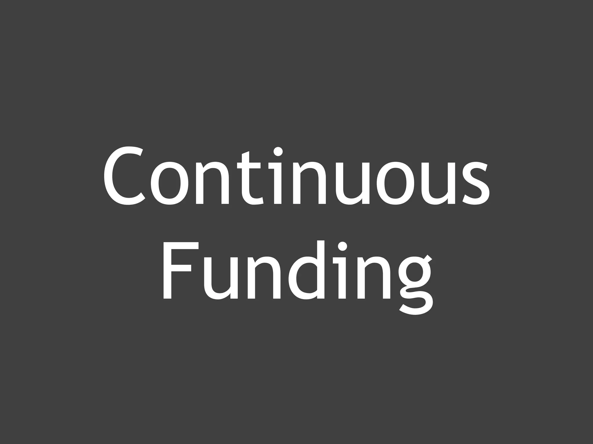 www.ranger4.com DevOpstastic
Continuous
Funding
 
