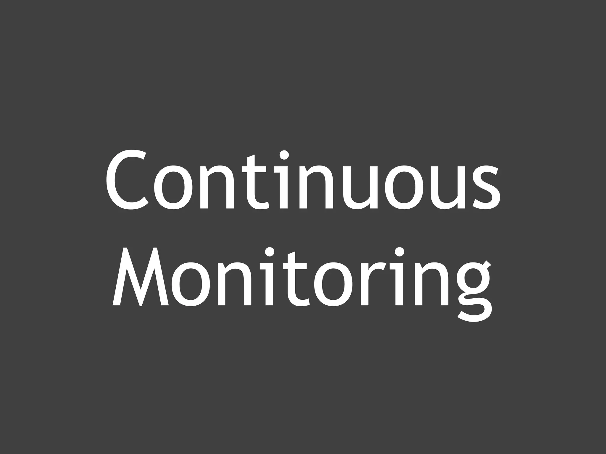 www.ranger4.com DevOpstastic
Continuous
Monitoring
 