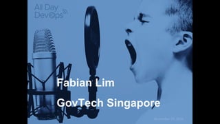 Fabian Lim
GovTech Singapore
 