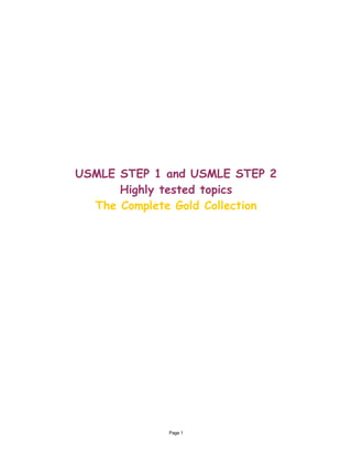 Page 1
USMLE STEP 1 and USMLE STEP 2
Highly tested topics
The Complete Gold Collection
 