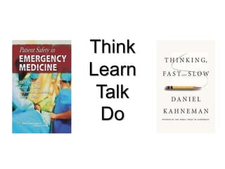 Think
Learn
Talk
  Do	
  
 