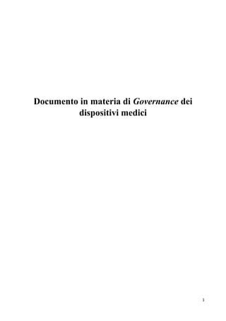 1
Documento in materia di Governance dei
dispositivi medici
 