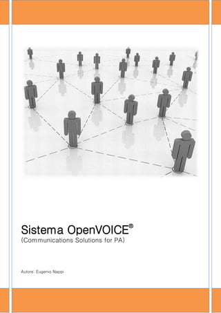 Sistema OpenVOICE
®
(Communications Solutions for PA)
Autore: Eugenio Nappi
 