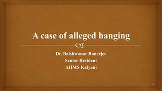 Dr. Baishwanar Banerjee
Senior Resident
AIIMS Kalyani
1
 