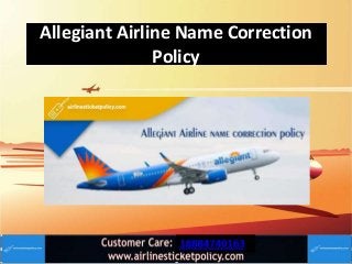 Allegiant Airline Name Correction
Policy
 