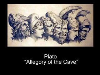 Plato
“Allegory of the Cave”
 