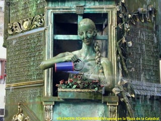 VILLINGEN-SCHWENNINGEN Fuente en la Plaza de la Catedral 
 