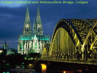 Cologne Cathedral and Hohenzollern Bridge, Cologne
 