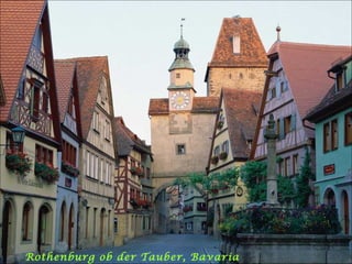 Rothenburg ob der Tauber, Bavaria
 