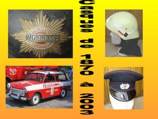 Casques de 1870 à 2003 