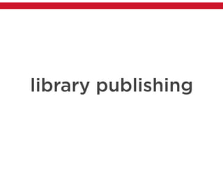 library publishing
 