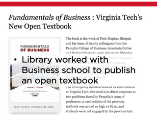 • Library worked with
Business school to publish
an open textbook
 