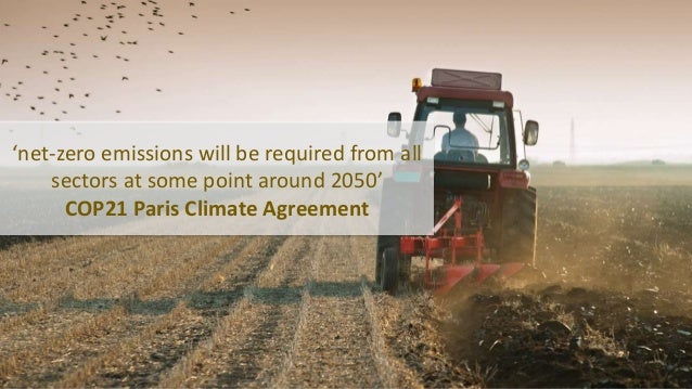 ‘net-zero emissions will be required from all
sectors at some point around 2050’
COP21 Paris Climate Agreement
 