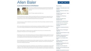ALLEN BALER: BECOME AN INTRAPRENEUR Allen Baler Intrapreneurship So, you have an entrepreneurial spirit, but you don’t yet have the perfect idea for a new business or you’re not in a
financial position to go out on your own right now. Perfect. This blog is targeted specifically to you. And right off the bat, let me tell you what your two choices are. One, you can be bummed out
about the fact that you are not your own boss right now and simply go through the motions at your fulltime job until that situation changes. Or two, you can use your entrepreneurial spirit to
become an intrapreneur. If you’re not quite sure what an intrapreneur is, you’re not alone. In fact, the word still gets underlined in red when you type it in a Word doc. But it’s a very real word,
and becoming one will not only give you tremendous fulfillment. It’s also likely to help you rise up in the company and perhaps put you closer to your dream of becoming a true entrepreneur.
When someone engagesin intrapreneurship (also underlined in red, by the way), he or she behaves like an entrepreneur within the structure of a larger organization. By spending some of your
work week (and maybe some evenings and weekends) focusing on bigger picture issues such as problem solving, new product ideas, more efficient waysof accomplishing current tasks,etc., you
can flex your entrepreneurial muscle and make yourself more valuable to your company. Now, the intrapreneur still must fulfill the role he has been assigned. And let’s face it, sometimes that
involves a little grunt work and assignments that you would probably not label as “inspirational.” That’s OK. There still should be some time for thinking outside the box. In some circles, working
for someone else is looked down upon. Some folks see it as a stigma that you haven’t really “made it” yet. That’s hogwash. Many intrapreneurs have found their sweet spot by working within an
organization they believe in and where they are given the freedom to be creative and help turn good companies into great ones. Perhaps someday you will become the entrepreneur you
envision, and you will have people working for you… including intrapreneurs. But right now, becoming an intrapreneur could be the best step for you to take on the path toward that goal. If you
would like more information on this topic, check out a couple of articles in Entrepreneur and Inc. magazines. Allen Baler is a leading entrepreneur and Harvard grad. Allen Baler is a Partner in
4Patriots LLC, based in Nashville. Disclaimer: This blog post is not a substitute for the sound advice of a business professional with expertise in the subject matter discussed. Please seek
appropriate counsel on what strategiesmake sense for your business.
 