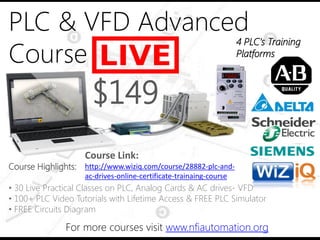 PLC & VFD Advanced
Course

4 PLC’s Training
Platforms

$149
Course Link:

Course Highlights: http://www.wiziq.com/course/2...