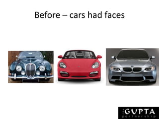 Before – cars had faces