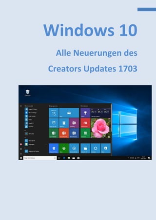 Windows 10
Alle Neuerungen des
Creators Updates 1703
 