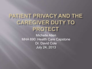 Michelle Allen
MHA 690: Health Care Capstone
Dr. David Cole
July 24, 2013
 
