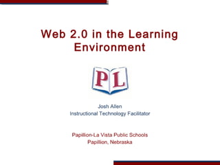 Web 2.0 in the Learning Environment