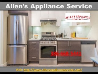 Allen’s Appliance Service
Visit: http://www.allensapplianceservice.com/
386-668-5441
 