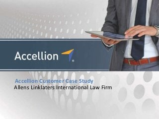 Accellion Customer Case Study
Allens Linklaters International Law Firm
 