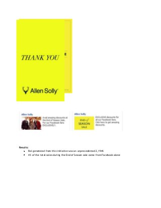 Results:
        RoI generated from this initiative was an unprecedented 2,194%
        4% of the total sales during the E...