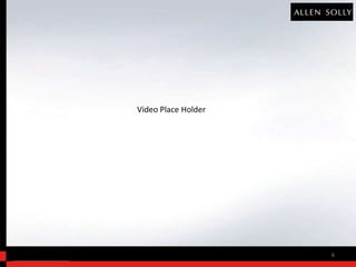 Video Place Holder




                     6
 