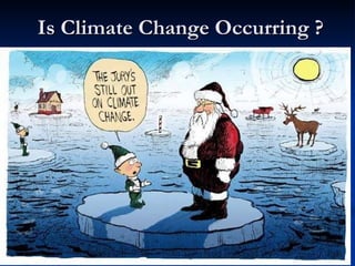 Is Climate Change Occurring ? 