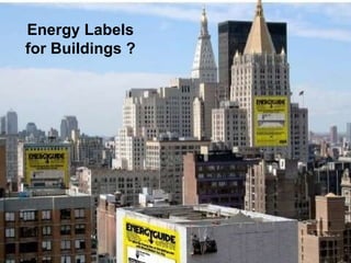 Energy Labels for Buildings ? 