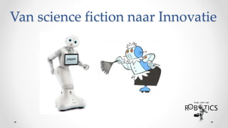 Van science fiction naar Innovatie
 