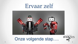 Ervaar zelf
Onze volgende stap….
 