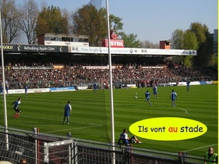 Ils vont au stade
 