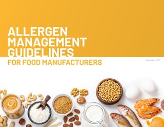 ALLERGEN
MANAGEMENT
GUIDELINES
FOR FOOD MANUFACTURERS
September 2022
 